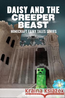 Daisy and the Creeper Beast: Minecraft Fairy Tales Tom Garzan 9781534930681 Createspace Independent Publishing Platform - książka