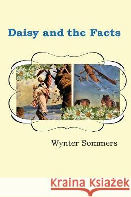 Daisy and the Facts: Daisy's Adventures Set #1, Book 7 Wynter Sommers 9780979108075 Pure Force Enterprises, Inc. - książka