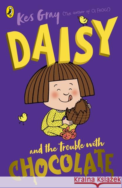 Daisy and the Trouble with Chocolate Kes Gray 9781782959663 Penguin Random House Children's UK - książka