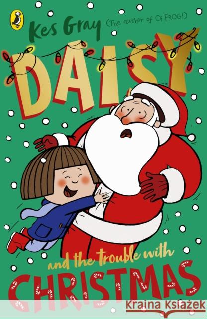 Daisy and the Trouble with Christmas Kes Gray 9781782959762 Penguin Random House Children's UK - książka