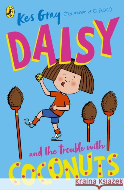 Daisy and the Trouble with Coconuts Kes Gray 9781782959687 Penguin Random House Children's UK - książka