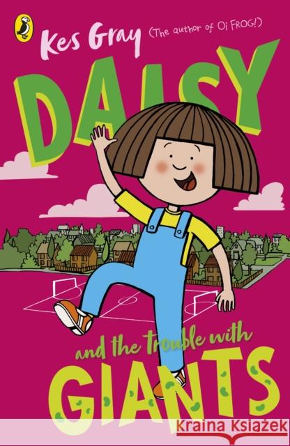 Daisy and the Trouble with Giants Kes Gray 9781782959755 Penguin Random House Children's UK - książka