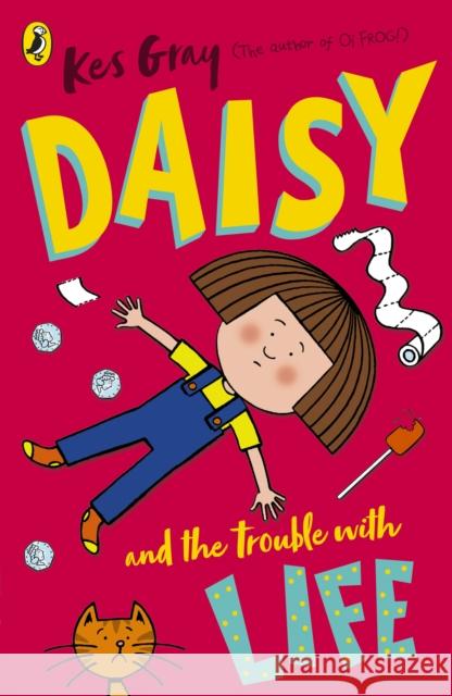Daisy and the Trouble with Life Kes Gray 9781782959649 Penguin Random House Children's UK - książka