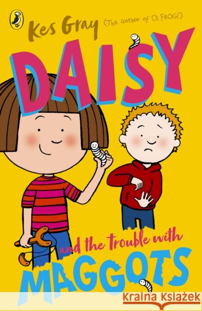Daisy and the Trouble with Maggots Kes Gray 9781782959670 Penguin Random House Children's UK - książka