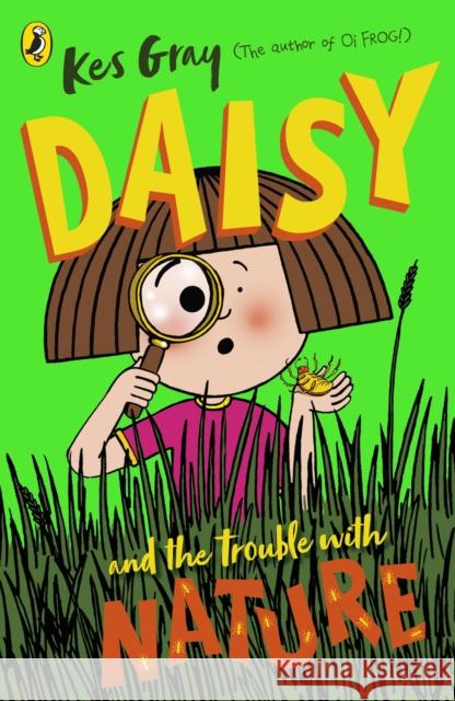 Daisy and the Trouble with Nature Kes Gray 9781782957713 Penguin Random House Children's UK - książka