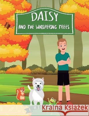 Daisy And The Whispering Trees H J Gilfrew   9781739603250 White Daisy Press - książka