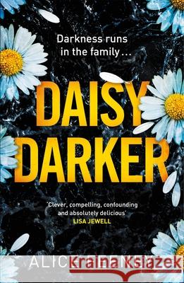 Daisy Darker: A Gripping Psychological Thriller With a Killer Ending You'll Never Forget Alice Feeney 9781529089806 Pan Macmillan - książka