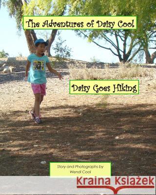 Daisy Goes Hiking: The Adventures of Daisy Cool Wendi Cool 9781495406799 Createspace - książka