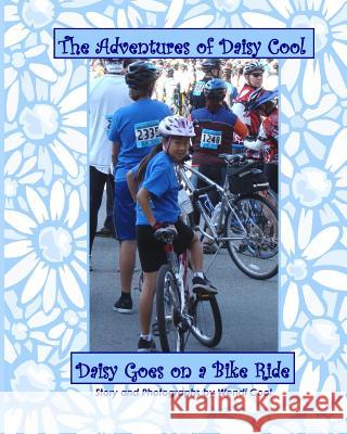 Daisy Goes on a Bike Ride: The Adventures of Daisy Cool Wendi Cool 9781499536256 Createspace - książka