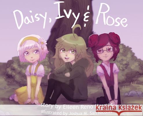 Daisy, Ivy & Rose Eileen Reno Maurer Joshua M. Sa 9780692162620 Eileen Maurer - książka