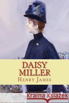 Daisy Miller Henry James 9781450577663 Createspace Independent Publishing Platform - książka