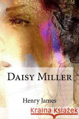 Daisy Miller Henry James 9781975619763 Createspace Independent Publishing Platform - książka