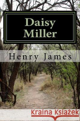 Daisy Miller Henry James 9781984971524 Createspace Independent Publishing Platform - książka
