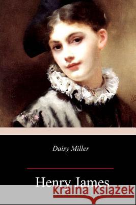 Daisy Miller Henry James 9781985264618 Createspace Independent Publishing Platform - książka