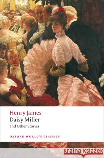 Daisy Miller and Other Stories Henry James 9780199538560 Oxford University Press - książka