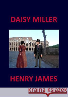 DAISY MILLER Henry James James, Henry 9781974033652 Createspace Independent Publishing Platform - książka