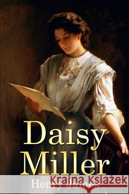 Daisy Miller: (Mockingbird Classics) James, Henry 9781530093762 Createspace Independent Publishing Platform - książka