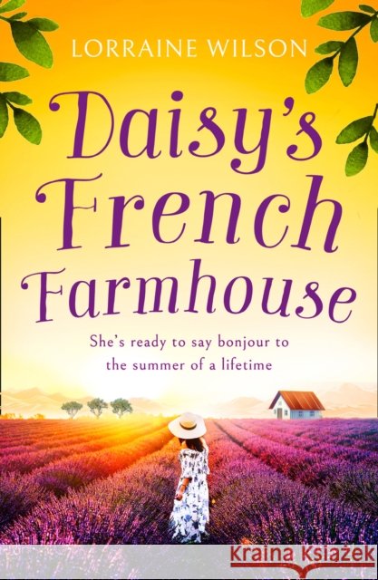 Daisy's French Farmhouse Lorraine Wilson 9780008363147 HarperCollins Publishers - książka