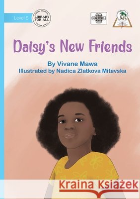 Daisy's New Friends Mawa, Vivane, Mitevska, Nadica Zlatkova 9781923554597 Library for All - książka