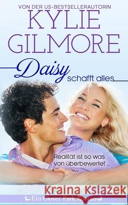 Daisy schafft alles Kylie Gilmore 9781947379404 Extra Fancy Books - książka