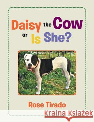 Daisy the Cow or Is She? Rose Tirado 9781503574212 Xlibris Corporation - książka