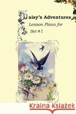 Daisy's Adventures Lesson Plans for Set #1: Daisy's Adventures Set #1, LESSON PLANS Wynter Sommers 9781718400016 Pure Force Enterprises, Inc. - książka