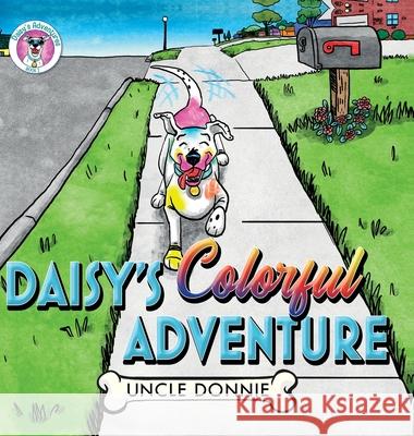 Daisy's Colorful Adventure Uncle Donnie Baird Hoffmire 9781641115162 Palmetto Publishing Group - książka