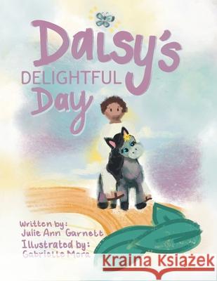 Daisy's Delightful Day Julie Ann Garnett, Gabrielle Mora 9798823028110 AuthorHouse - książka