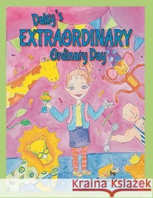 Daisy's Extraordinary Ordinary Day Tracee Guzman 9781958302781 Lawley Enterprises LLC - książka