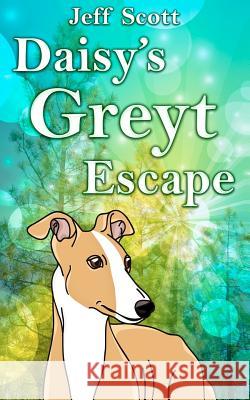 Daisy's Greyt Escape Jeff Scott 9780615544656 Js - książka