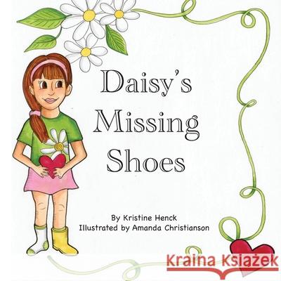 Daisy's Missing Shoes Amanda Christianson Kristine Henck 9781777809621 Kristine Henck - książka