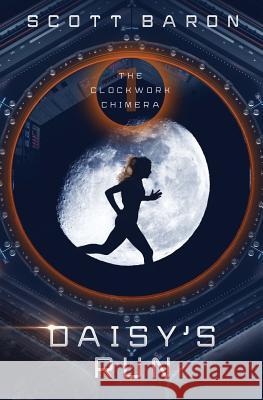 Daisy's Run: The Clockwork Chimera Book 1 Scott Baron 9781945996184 Not Avail - książka