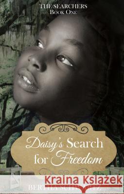 Daisy's Search for Freedom Bertha Schwartz 9781620208113 Ambassador International - książka