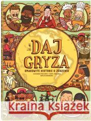 Daj gryza. Smakowite historie o jedzeniu Natalia Baranowska, Aleksandra Mizielińska, Danie 9788381505376 Dwie Siostry - książka