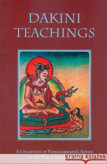 Dakini Teachings: A Collectin of Padmasambhava's Advice to the Dakini Yeshe Tsogyal Padmasambhava 9789627341369 North Atlantic Books - książka
