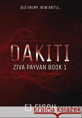 Dakiti: Ziva Payvan Book 1 Ej Fisch   9781733477222 Transcendence Publishing - książka