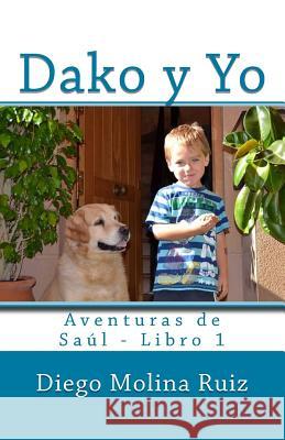 Dako y Yo Molina Ruiz, Diego 9781517125073 Createspace - książka