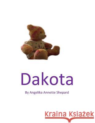 Dakota: A look at Autism through the eyes of a teddy bear E. J. McRae Angelika/A Annette/A Shepard 9781987687590 Createspace Independent Publishing Platform - książka