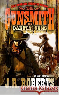 Dakota Guns J. R. Roberts 9781612327594 Speaking Volumes, LLC - książka
