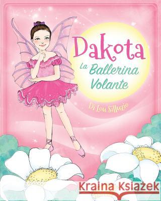 Dakota, la Ballerina Volante Adriani, Mariska 9780994483744 Domjaf Media - książka
