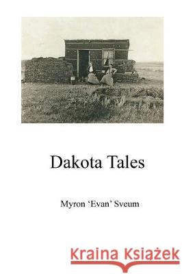 Dakota Tales Peter Strasser Myron Evan Sveum 9781697500455 Independently Published - książka