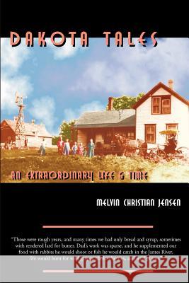 Dakota Tales: An Extraordinary Life & Times Jensen, Melvin Christian 9780595159963 Writers Club Press - książka