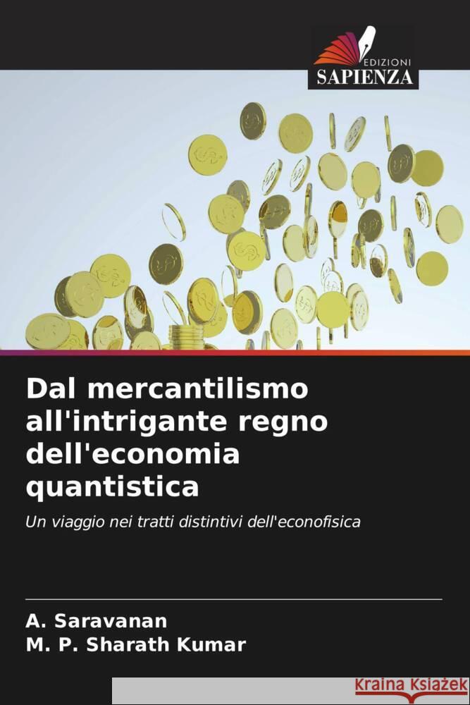 Dal mercantilismo all'intrigante regno dell'economia quantistica A. Saravanan M. P. Sharat 9786207968053 Edizioni Sapienza - książka