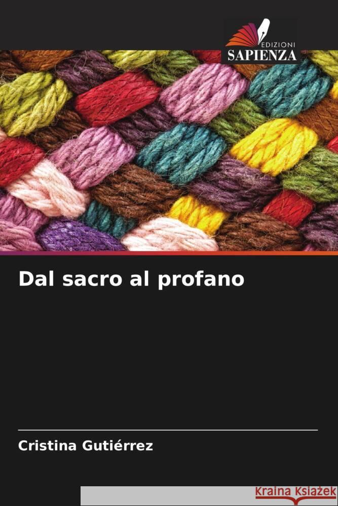 Dal sacro al profano Gutiérrez, Cristina 9786206543350 Edizioni Sapienza - książka