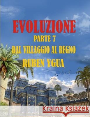 Dal Villaggio Al Regno: Evoluzione Ruben Ygua 9781658958080 Independently Published - książka