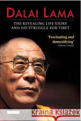 Dalai Lama: The Revealing Life Story and His Struggle for Tibet Mayank Chhaya 9781845117634 Bloomsbury Publishing PLC - książka