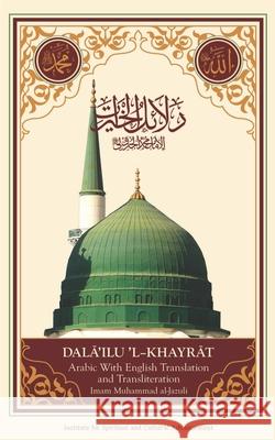 Dala'il Al-Khayrat (Original Arabic, Transliteration and Translation to English) Imam Muhammad Ibn Sulayman Al-Jazuli Ali Elsayed 9781930409965 Naqshbandi-Haqqani Sufi Order of America - książka