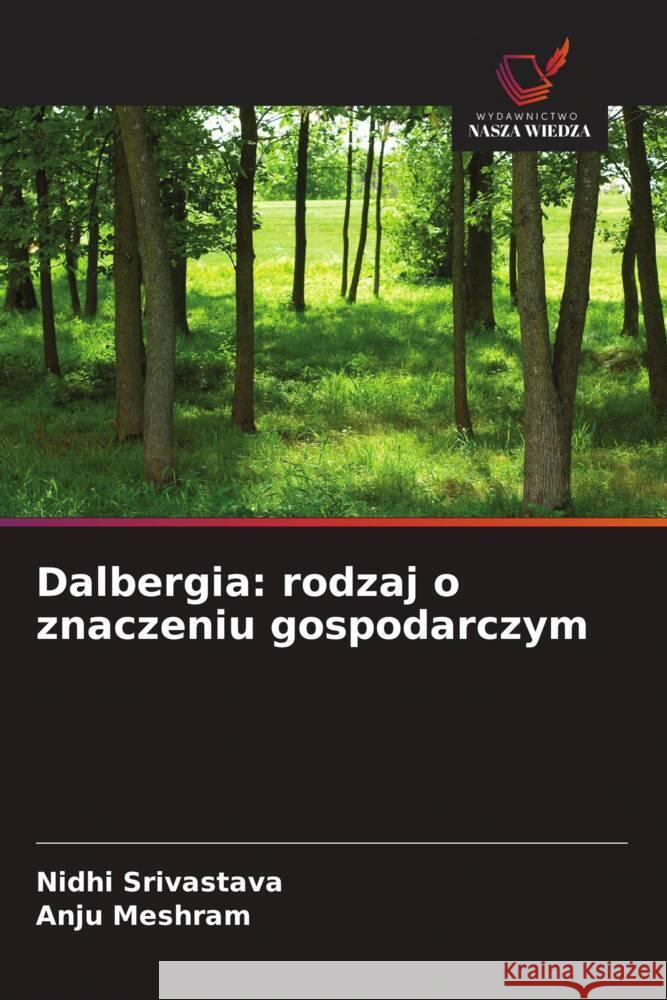 Dalbergia: rodzaj o znaczeniu gospodarczym Srivastava, Nidhi, Meshram, Anju 9786208960124 Wydawnictwo Nasza Wiedza - książka