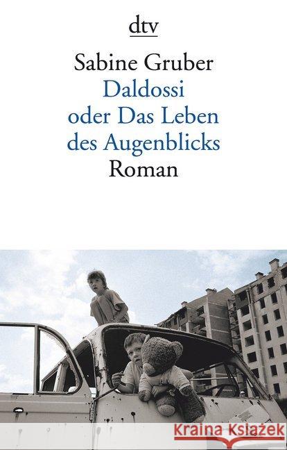 Daldossi oder Das Leben des Augenblicks : Roman Sabine Gruber   9783423146708 Deutscher Taschenbuch Verlag GmbH & Co. - książka