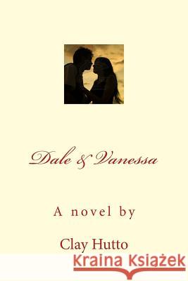 Dale & Vanessa Clay Hutto 9781530128754 Createspace Independent Publishing Platform - książka